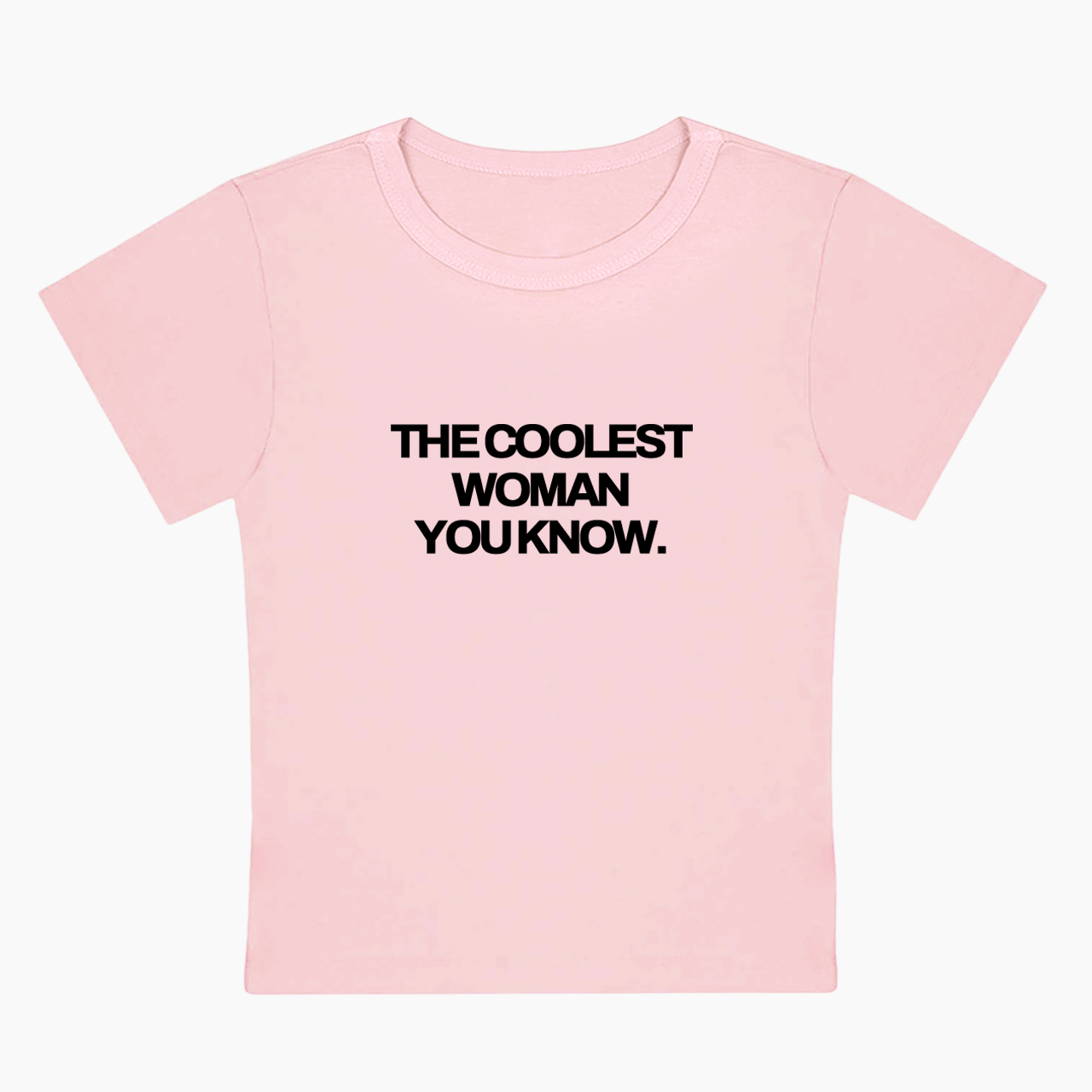 The Coolest Woman You Know Baby Tee
