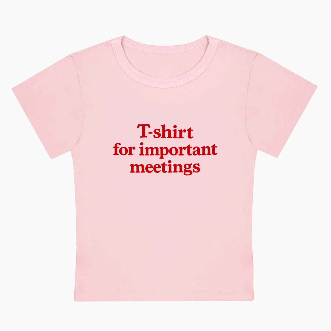 T-shirt For Important Meetings Baby Tee