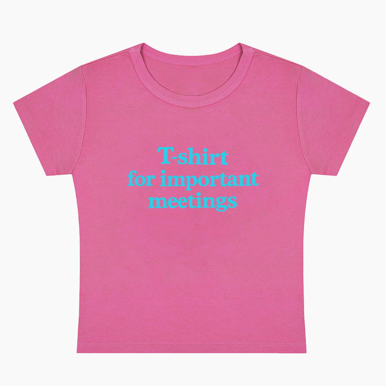 T-shirt For Important Meetings Baby Tee
