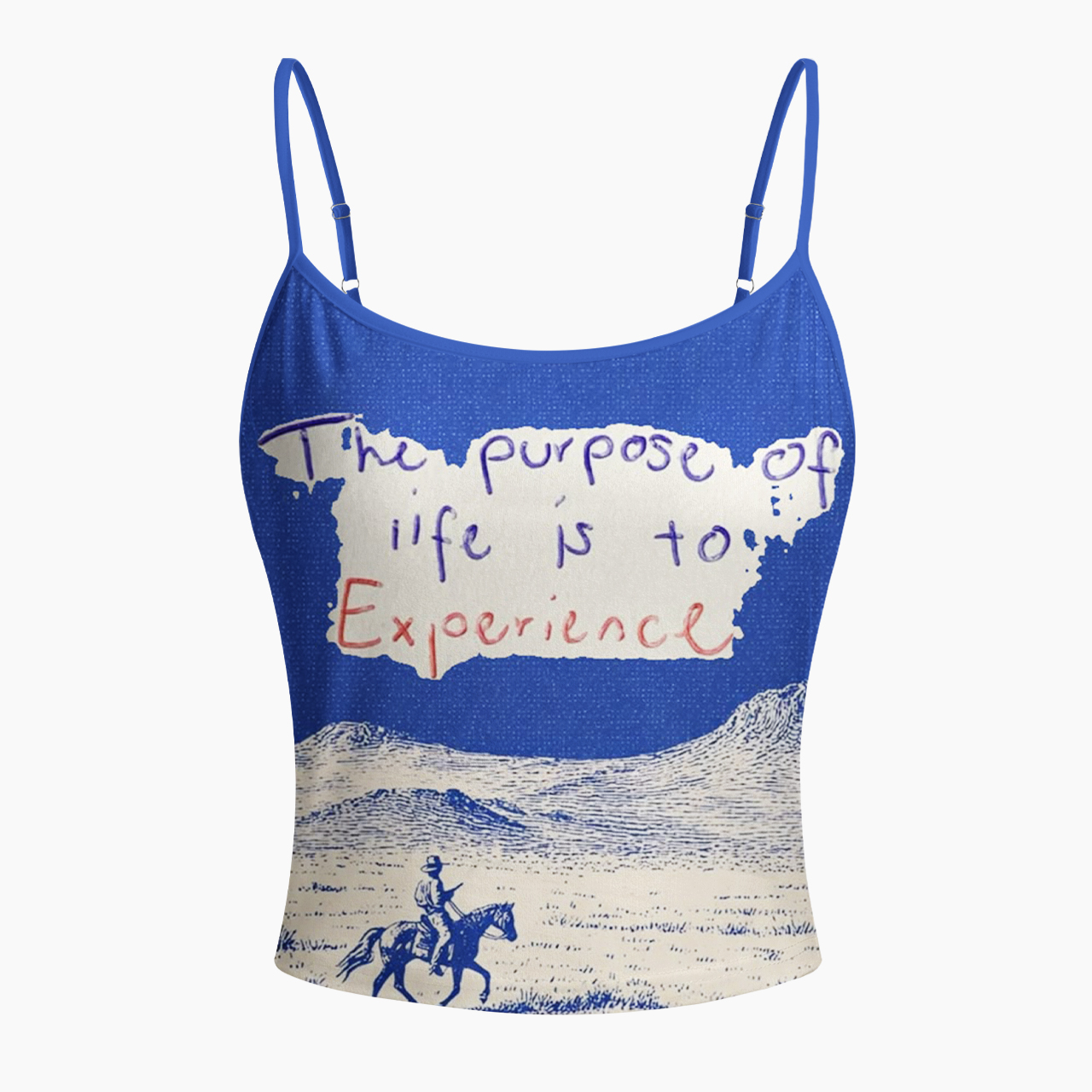 The Purpose Of Life Is To Experience Spaghetti Strap Top