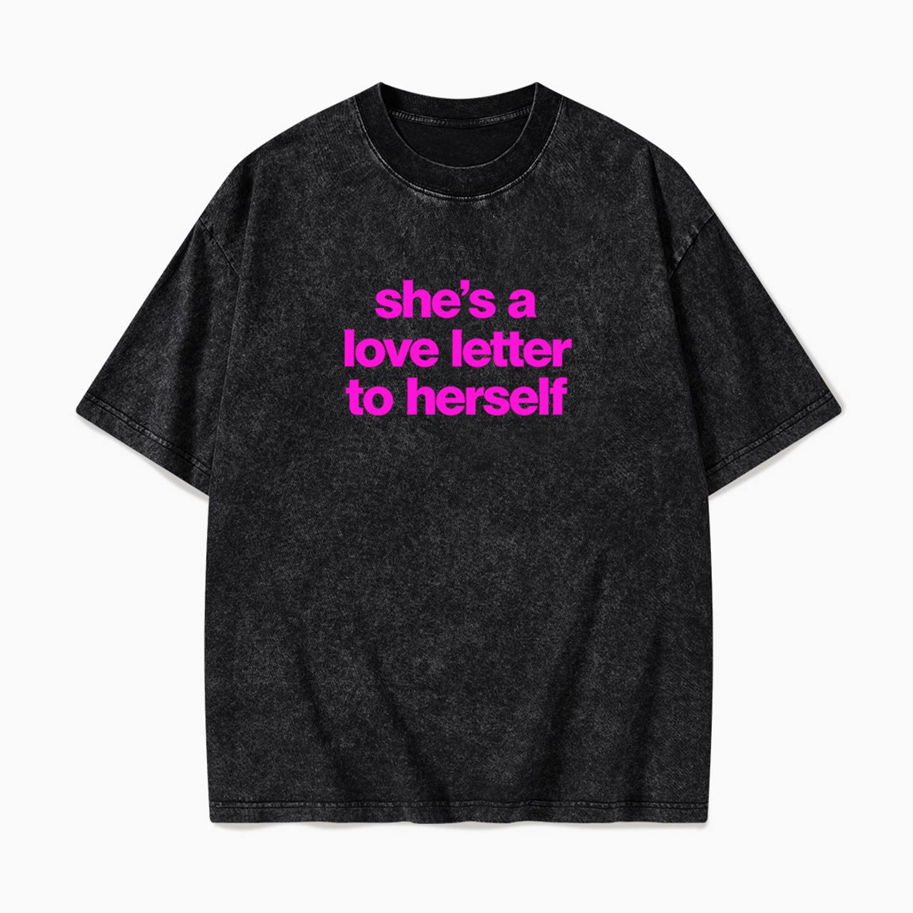  She's A Love Letter To Herself Washed Tees