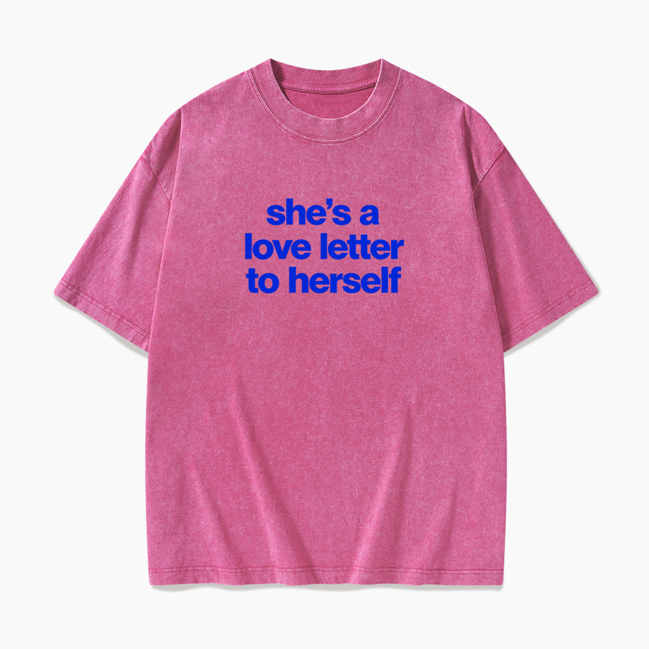  She's A Love Letter To Herself Washed Tees