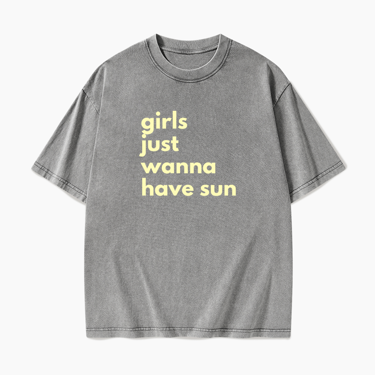 Girls Just Wanna Have Sun Washed Tees
