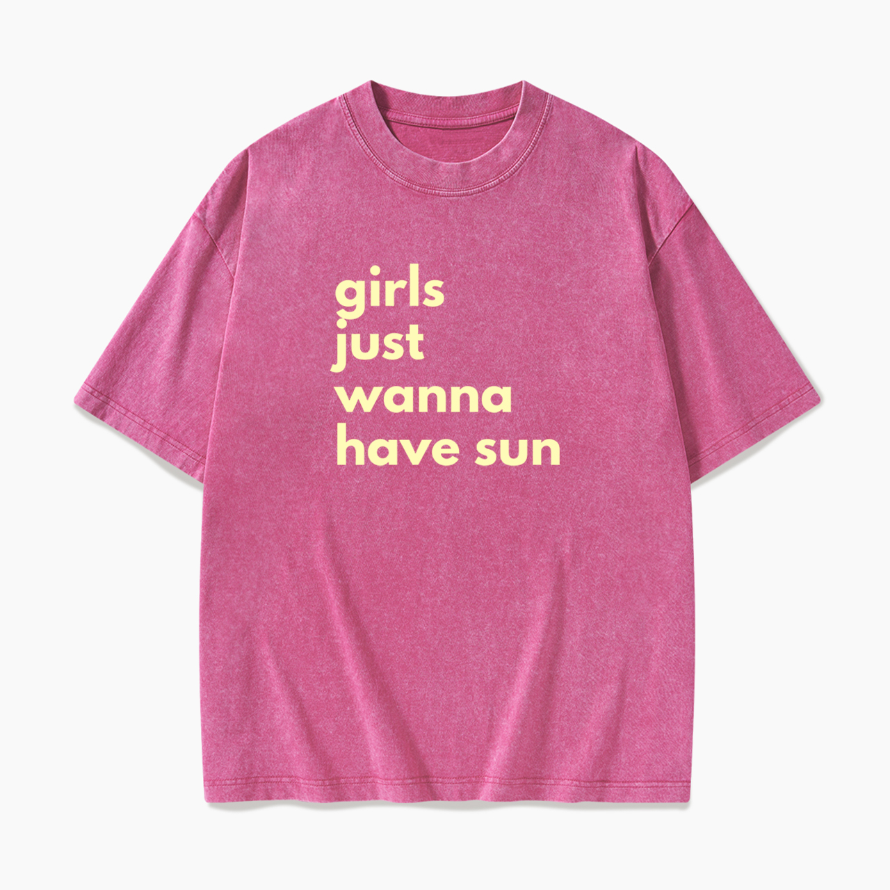 Girls Just Wanna Have Sun Washed Tees