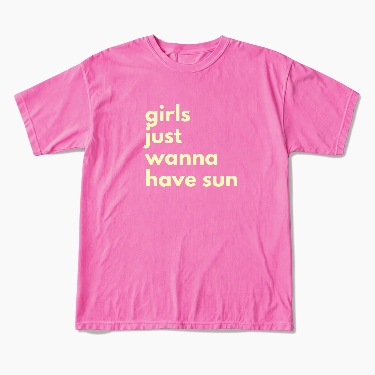 Girls Just Wanna Have Sun T Shirts