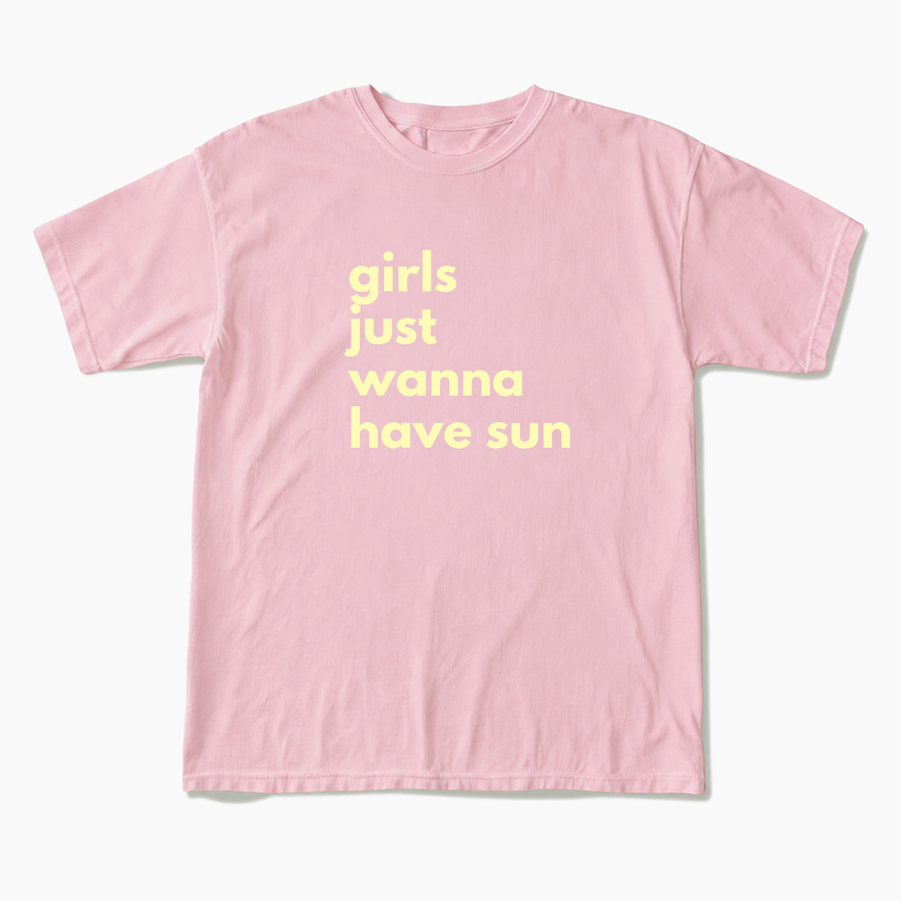 Girls Just Wanna Have Sun T Shirts