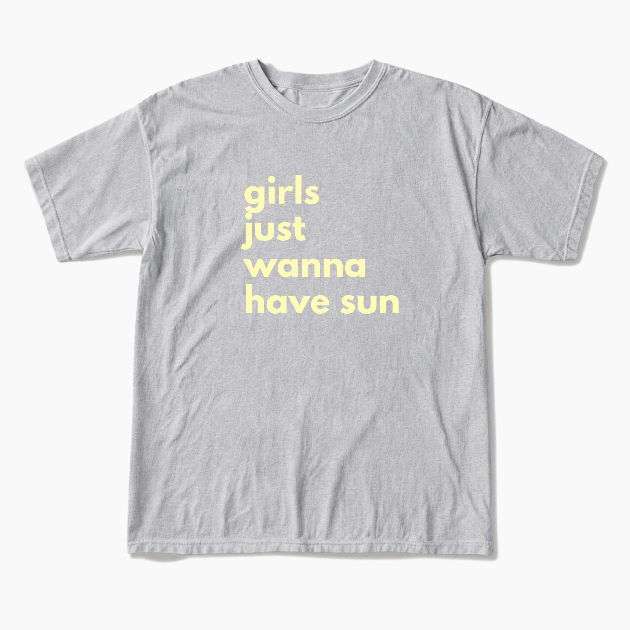 Girls Just Wanna Have Sun T Shirts