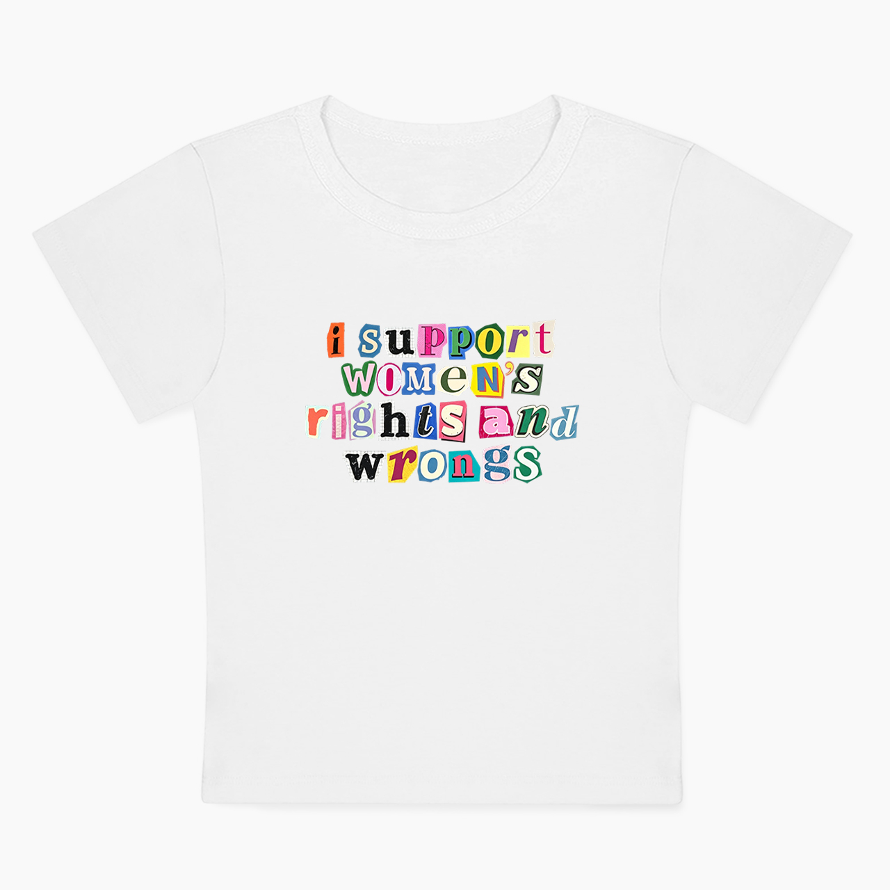 I Support Women's Rights And Wrongs Baby Tee