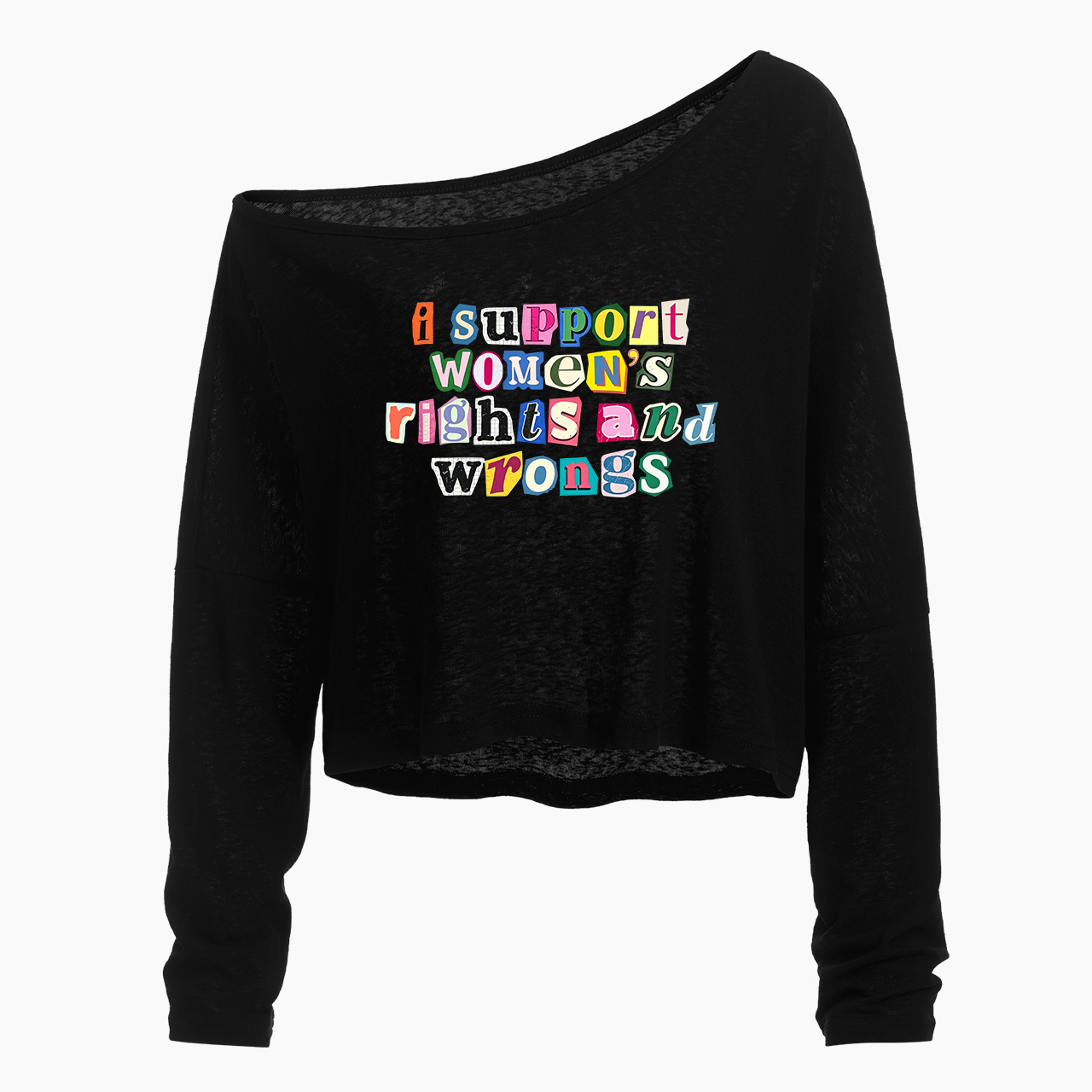 I Support Women's Rights And Wrongs Off Shoulder Long Sleeve Crop Top