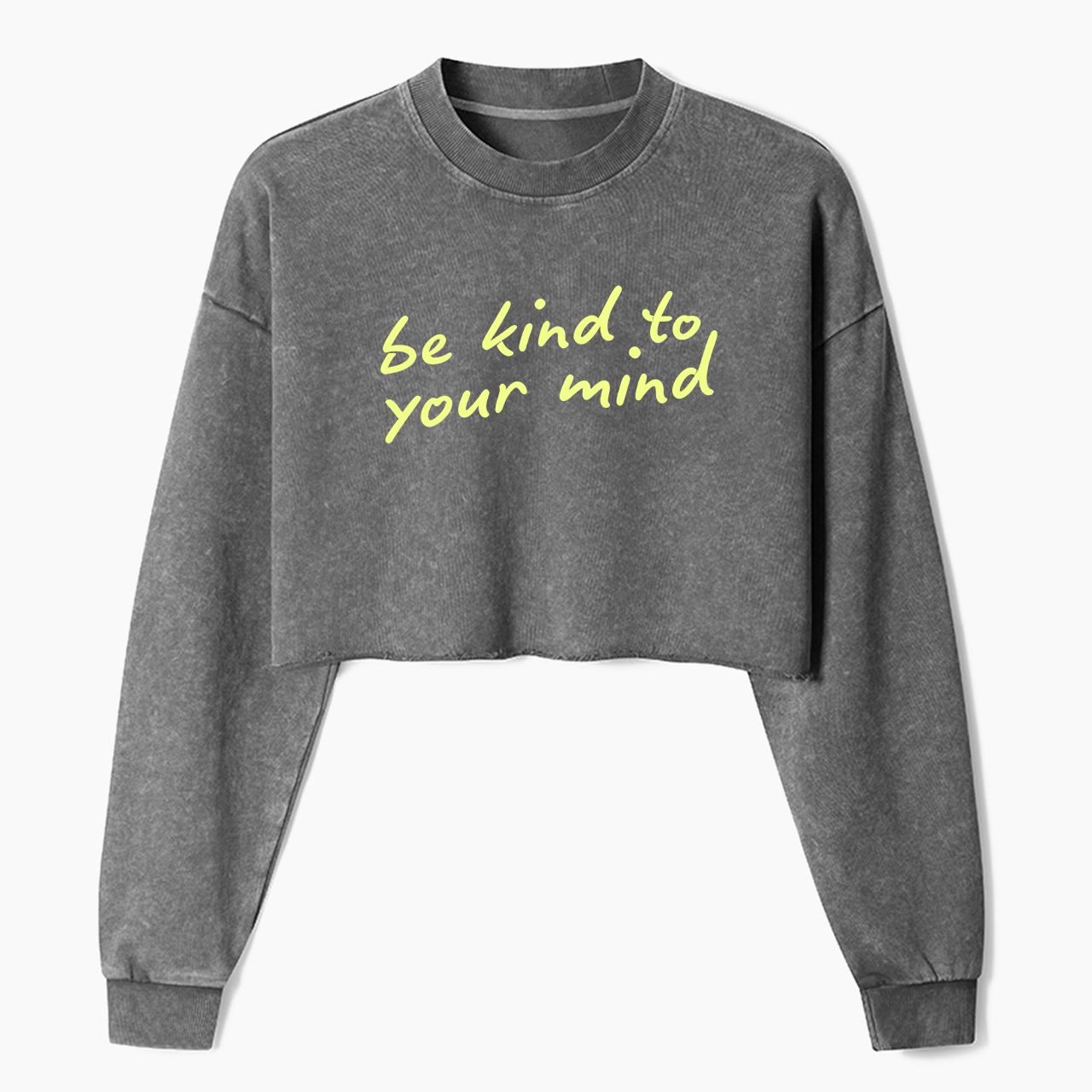 Be Kind To Your Mind Crop Washed Sweatshirts