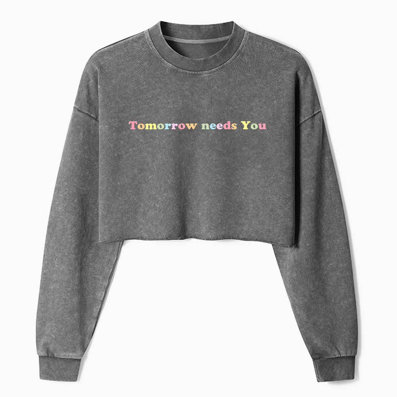 Tomorrow Needs You Crop Washed Sweatshirts