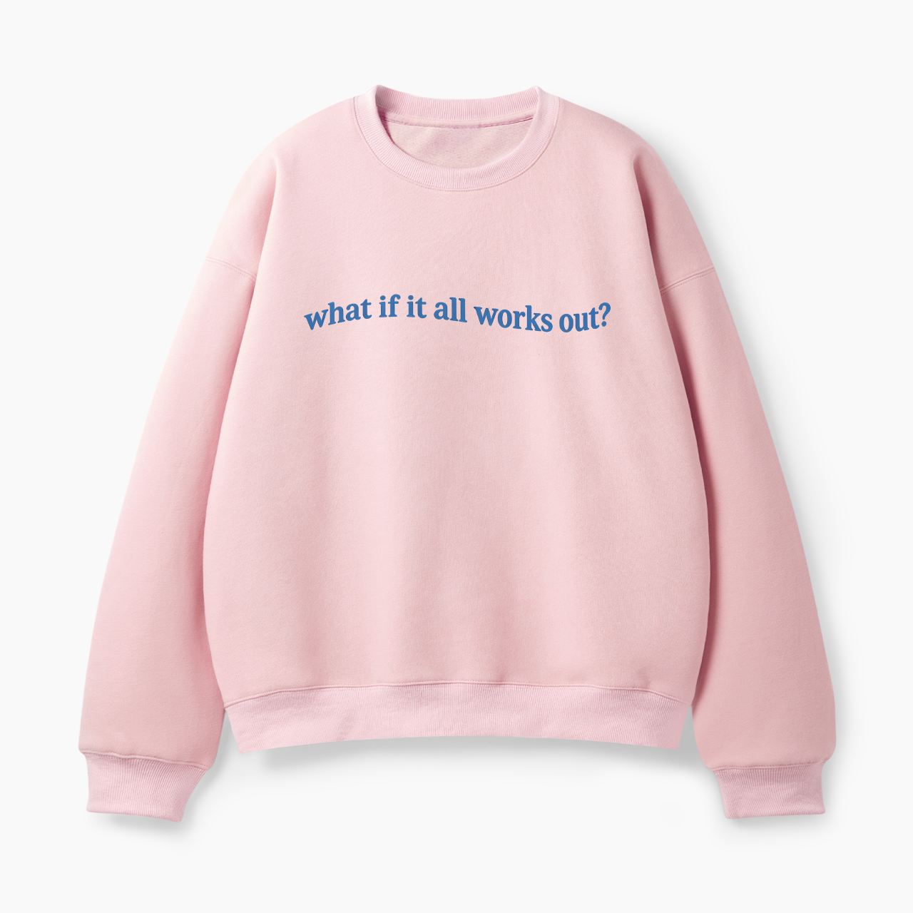 Embroidered What If It All Works Out Classic Sweatshirt