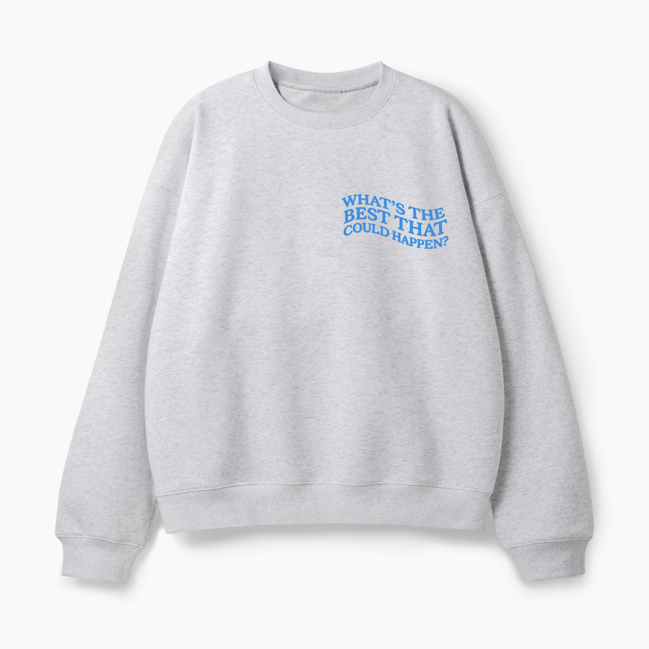 What is The Best That Could Happen Classic Sweatshirt