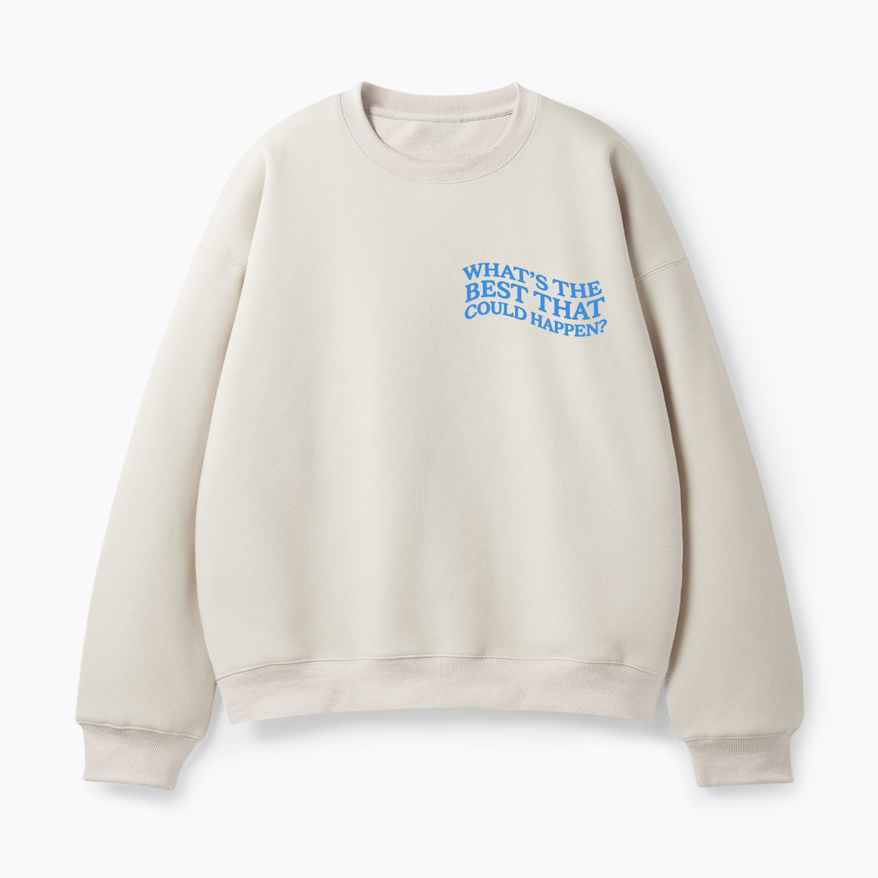 What is The Best That Could Happen Classic Sweatshirt