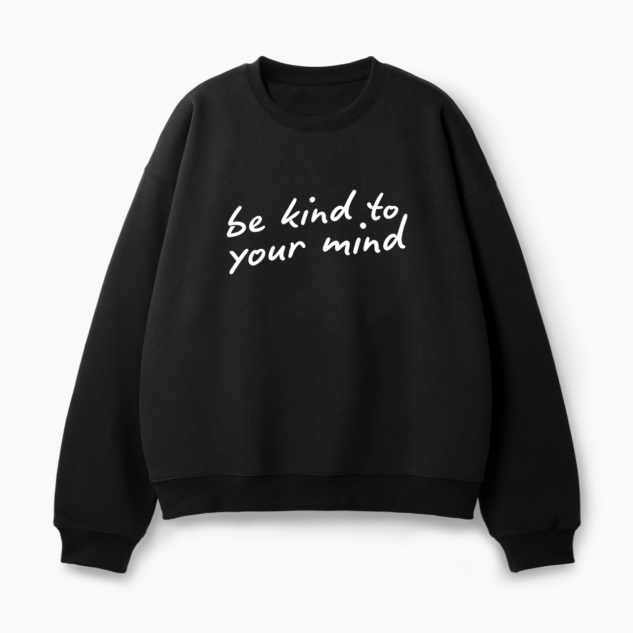 Be Kind To Your Mind Classic Sweatshirt