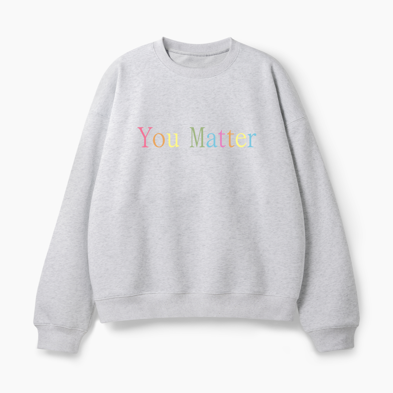 You Matter Classic Sweatshirt