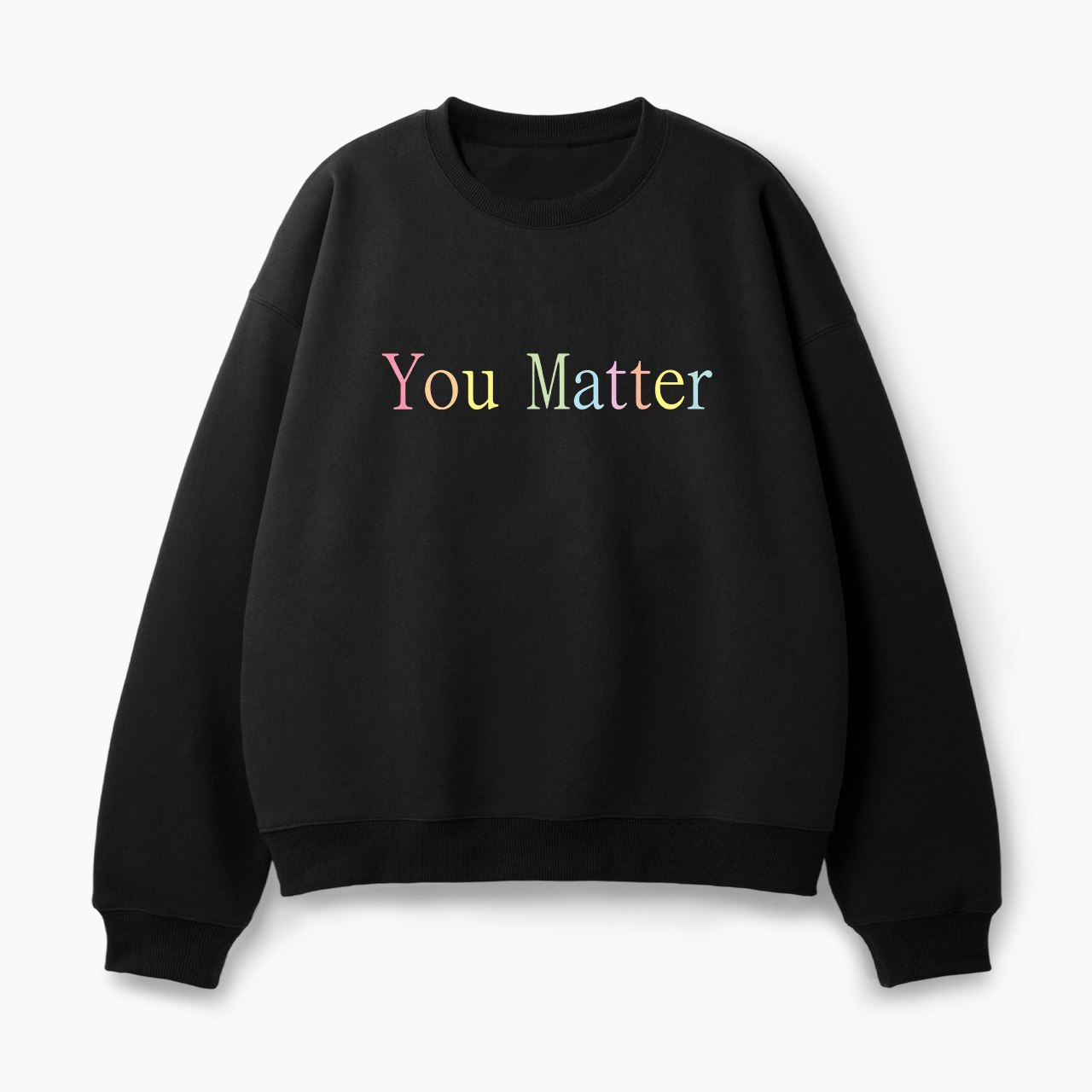 You Matter Classic Sweatshirt