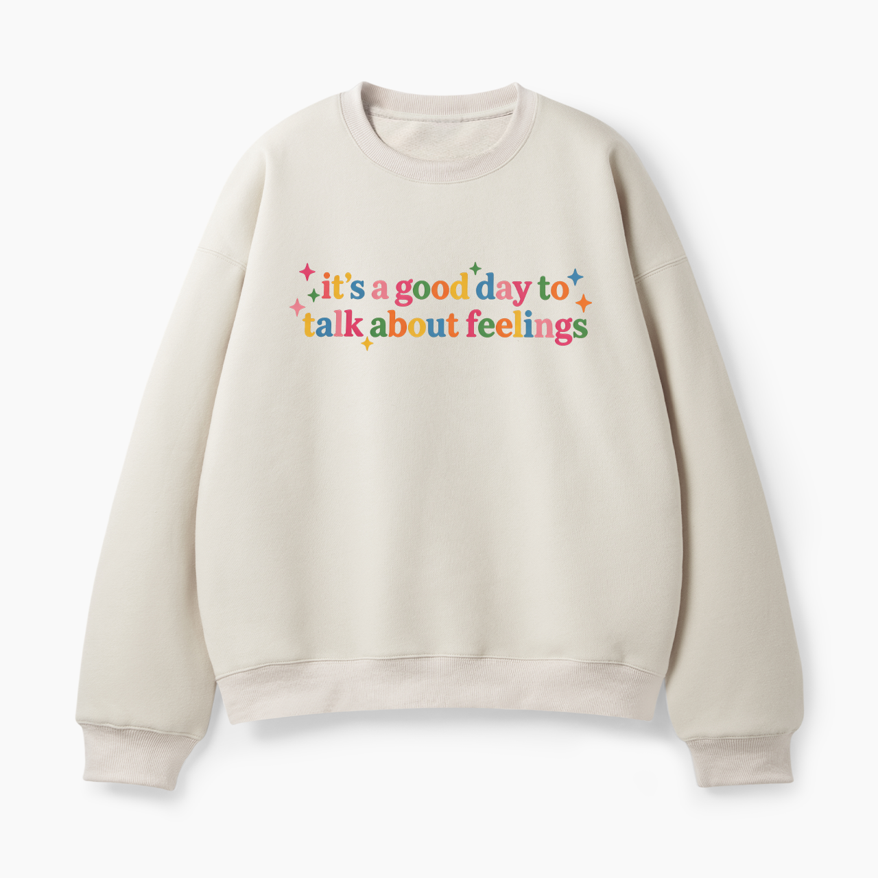 It's Good Day To Talk About Feelings Classic Sweatshirt