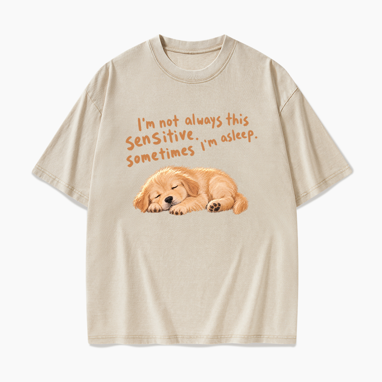 I'm Not Always This Sensitive Washed Tees