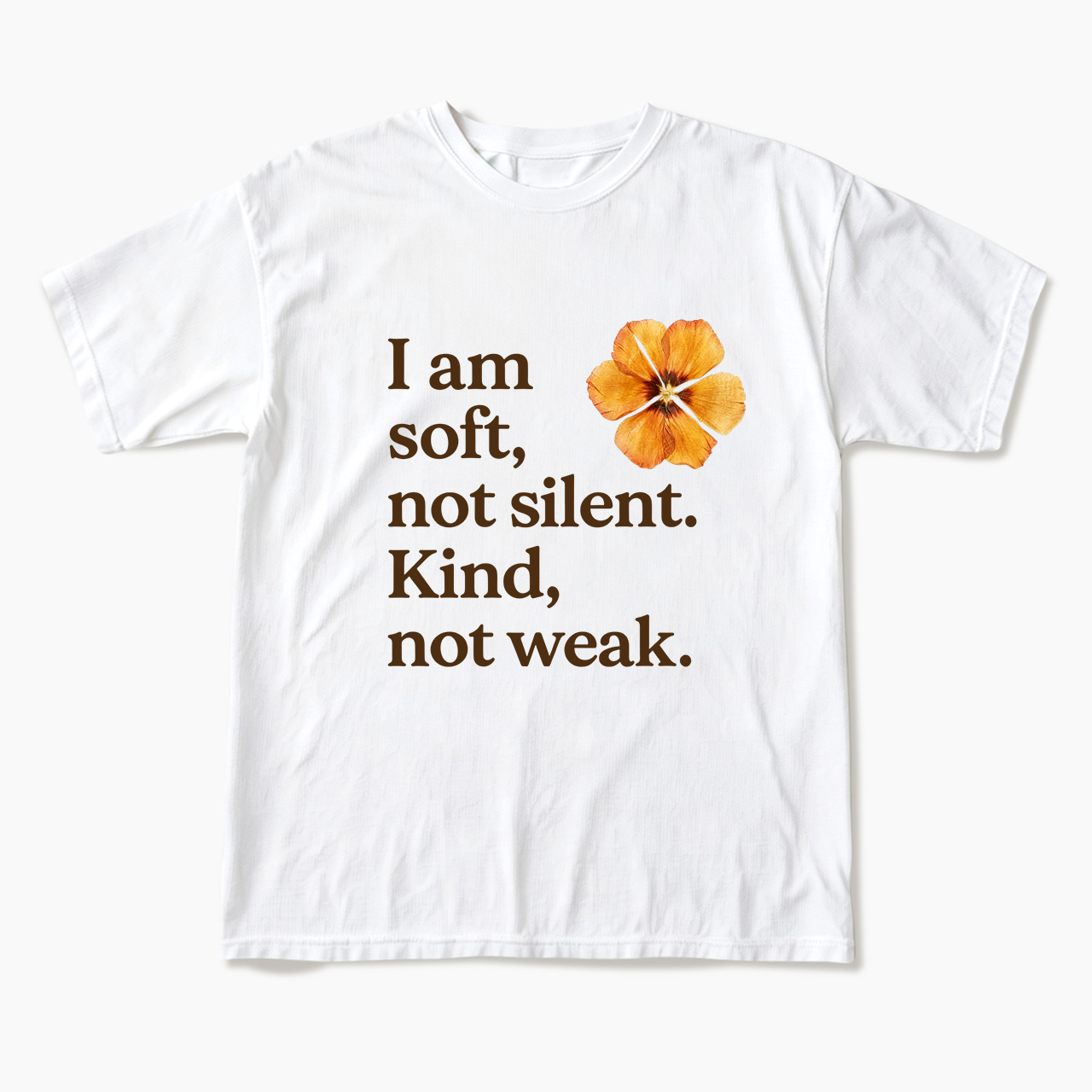 I am soft not silent Kind not weak T Shirts