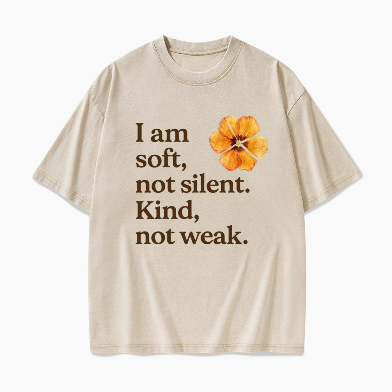 I am soft not silent Kind not weak Washed Tees