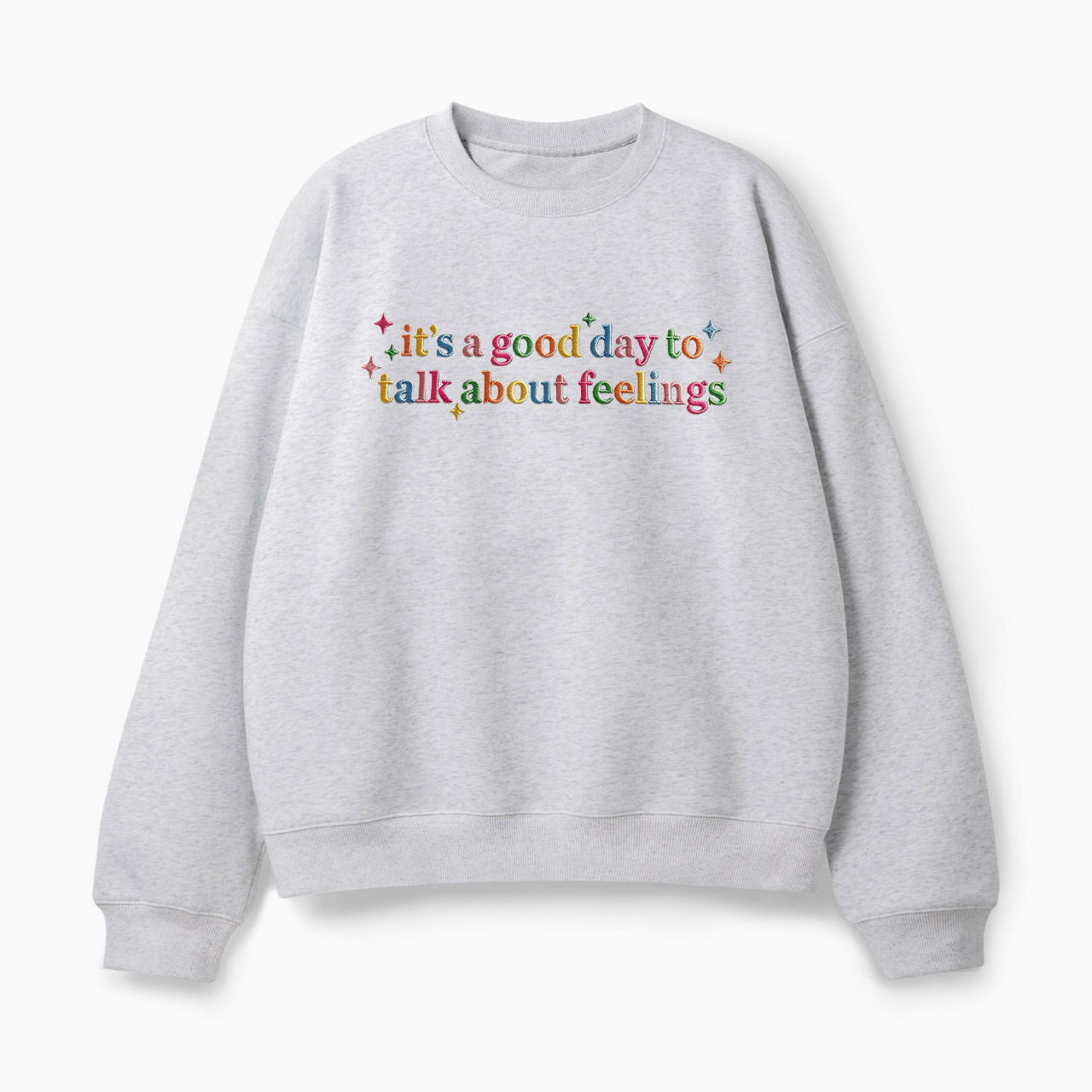 Embroidered It's Good Day To Talk About Feelings Classic Sweatshirt