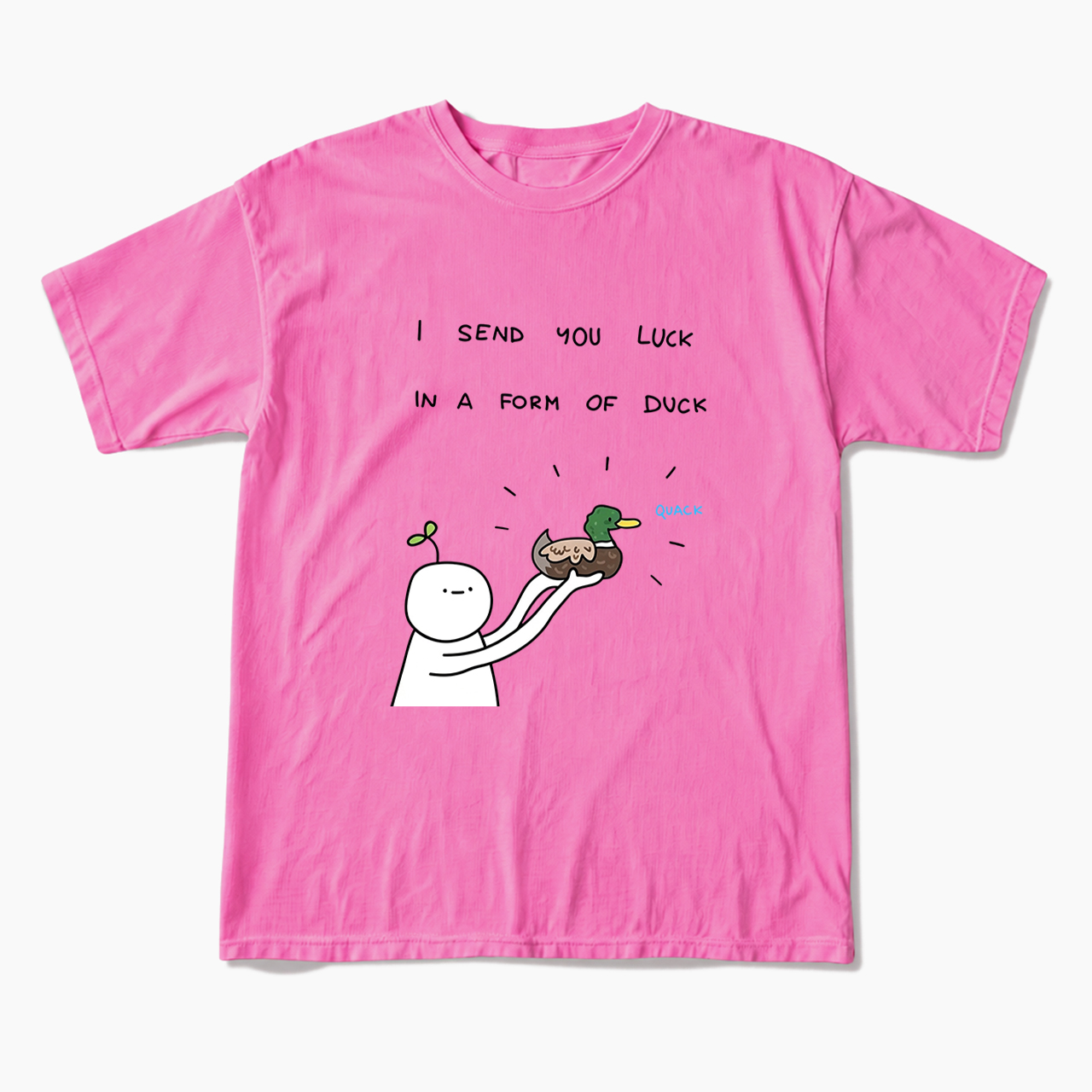 I Send You Luck in a Form of Duck T Shirts