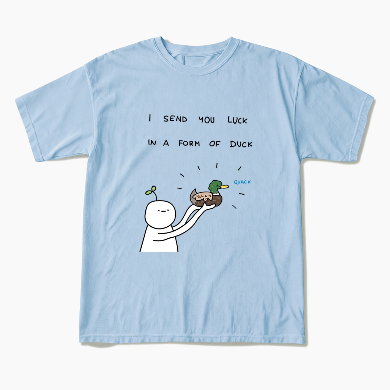 I Send You Luck in a Form of Duck T Shirts