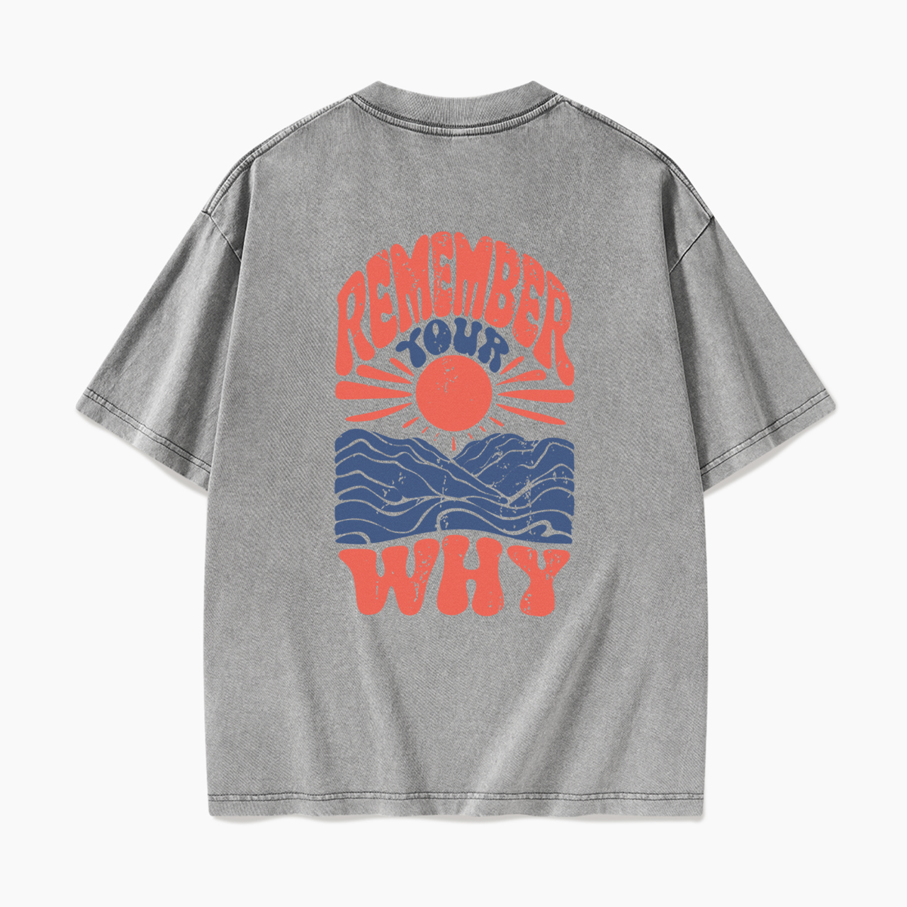 Remember Your Why Back Design Washed Tees