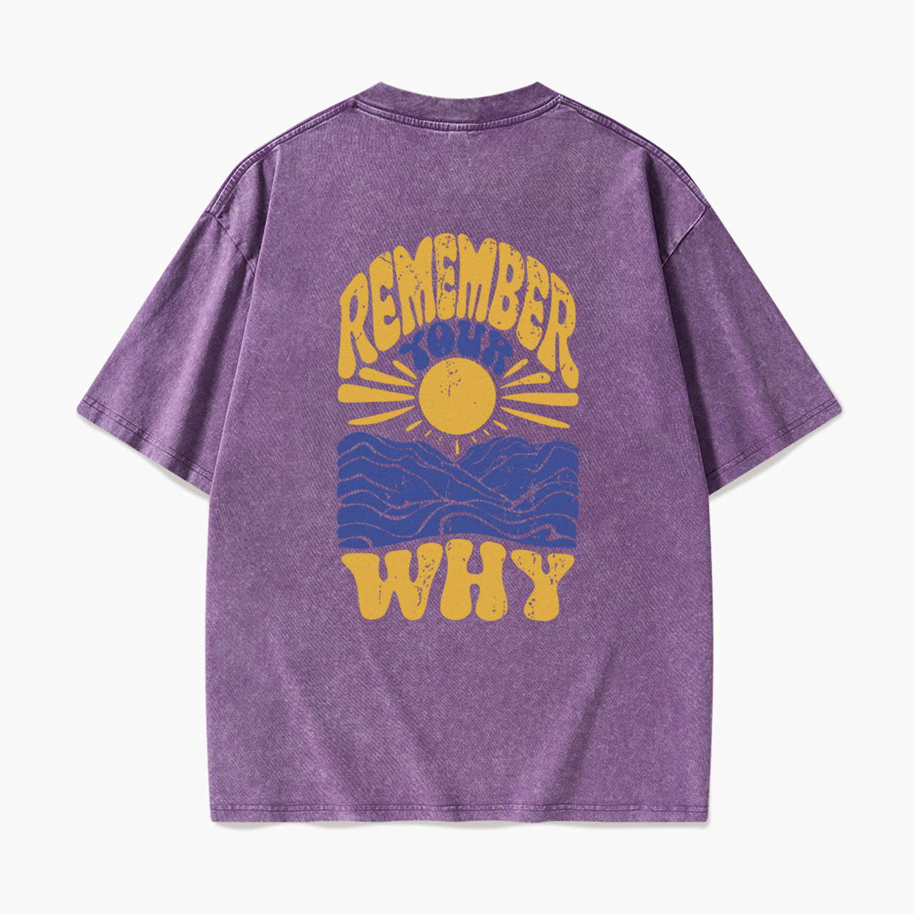 Remember Your Why Back Design Washed Tees