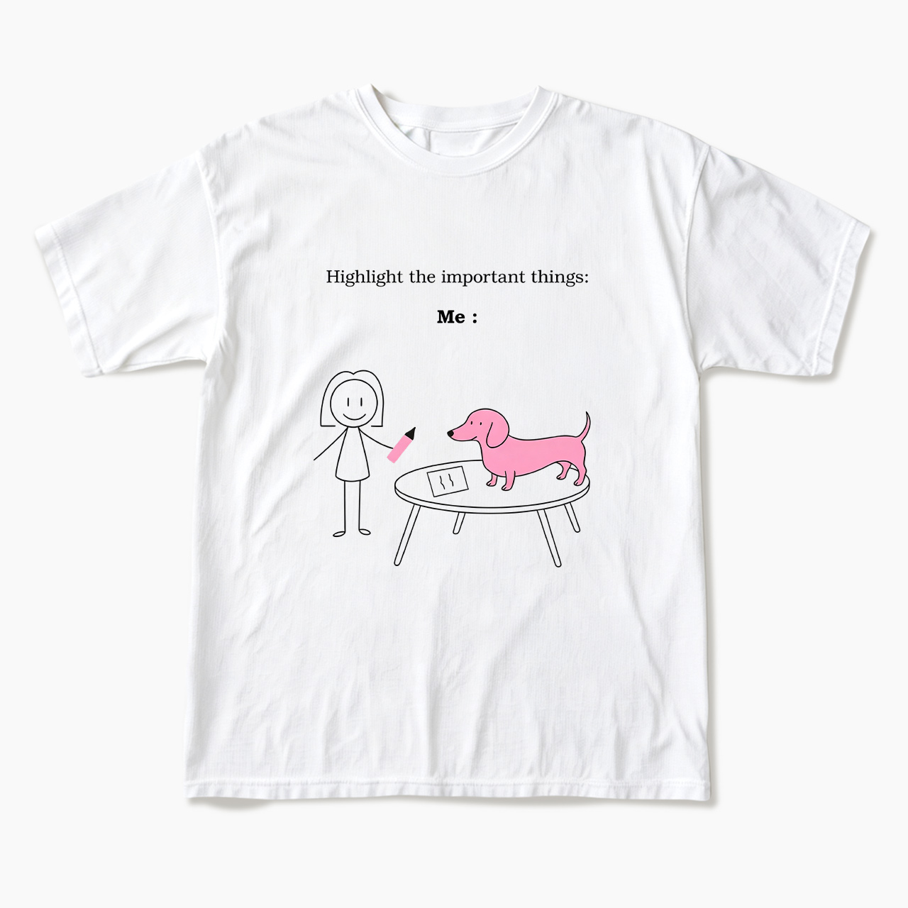 Highlight the important things Me and Dog T Shirts