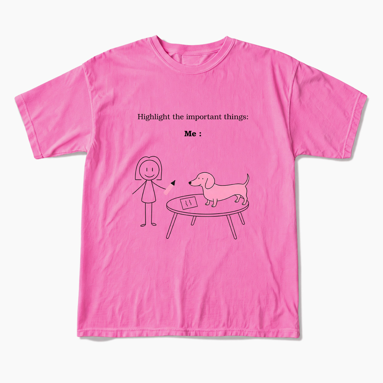 Highlight the important things Me and Dog T Shirts