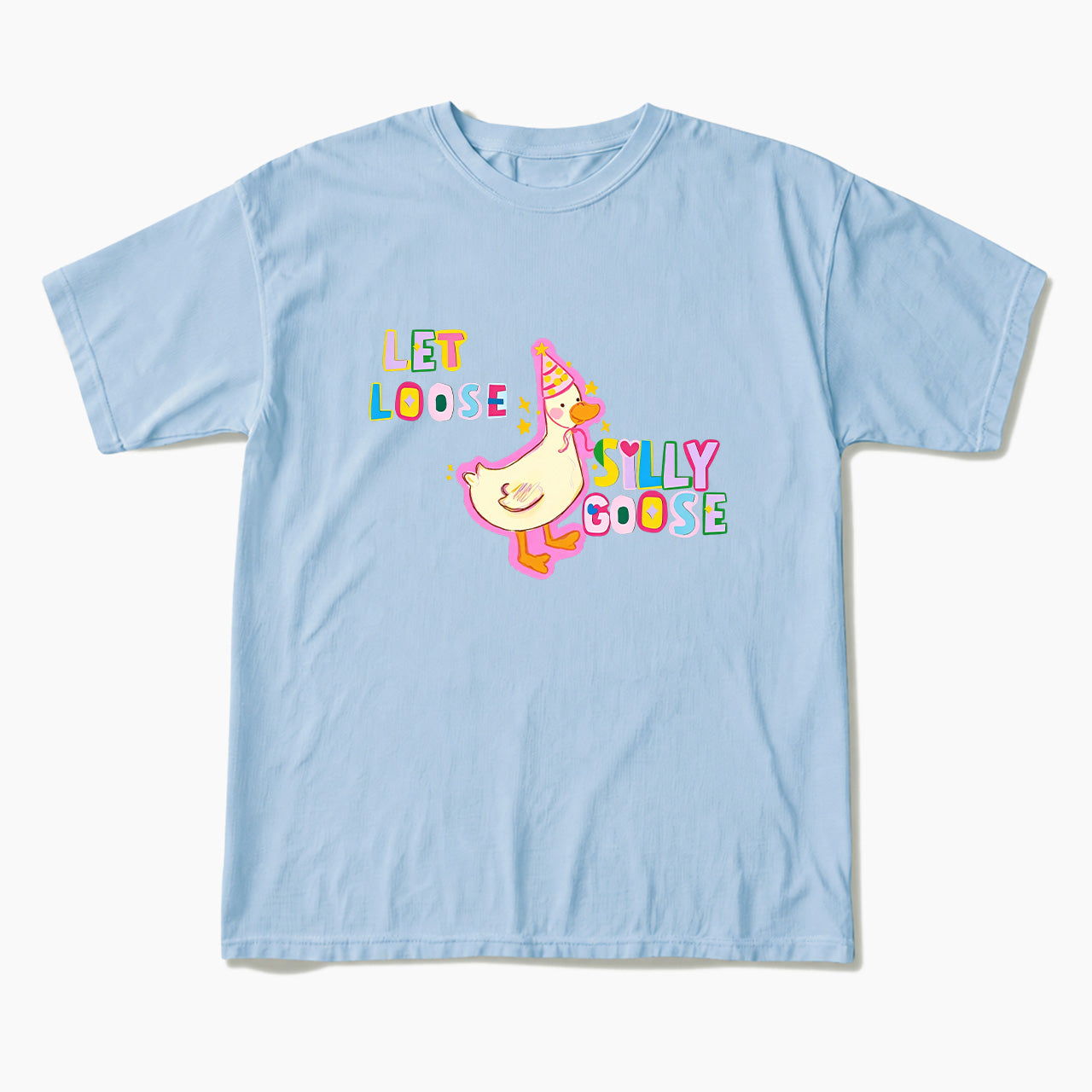 Let Loose Silly Goose T Shirts