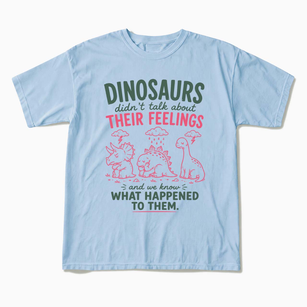 Dinosaurs Feelings Extinct T Shirts