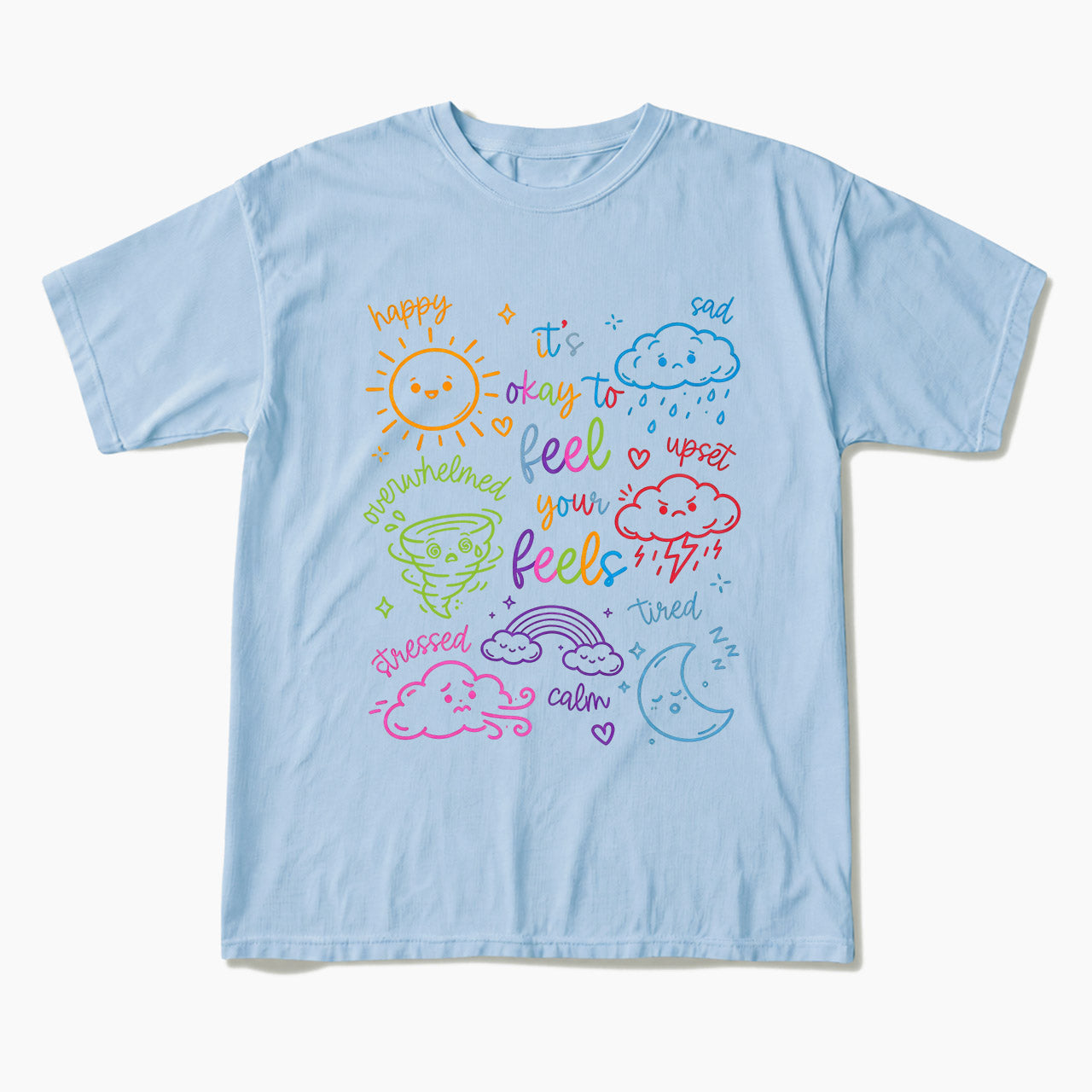 Feel Your Feels T Shirts