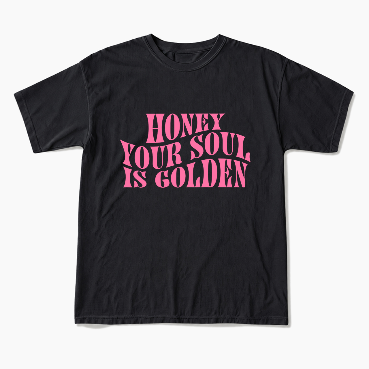 Honey Your Soul Is Golden T Shirts