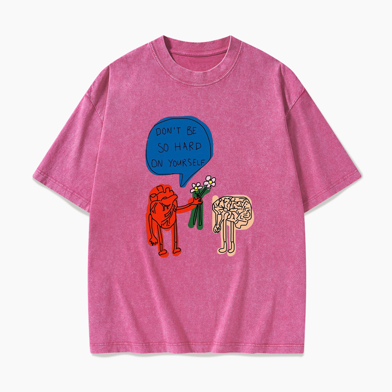 Don't Be So Hard On Yourself Washed Tees
