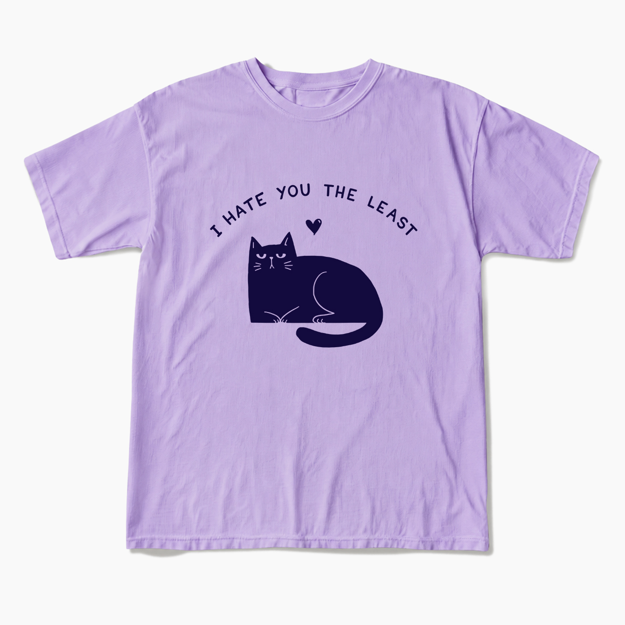 I Hate You The Least T Shirts