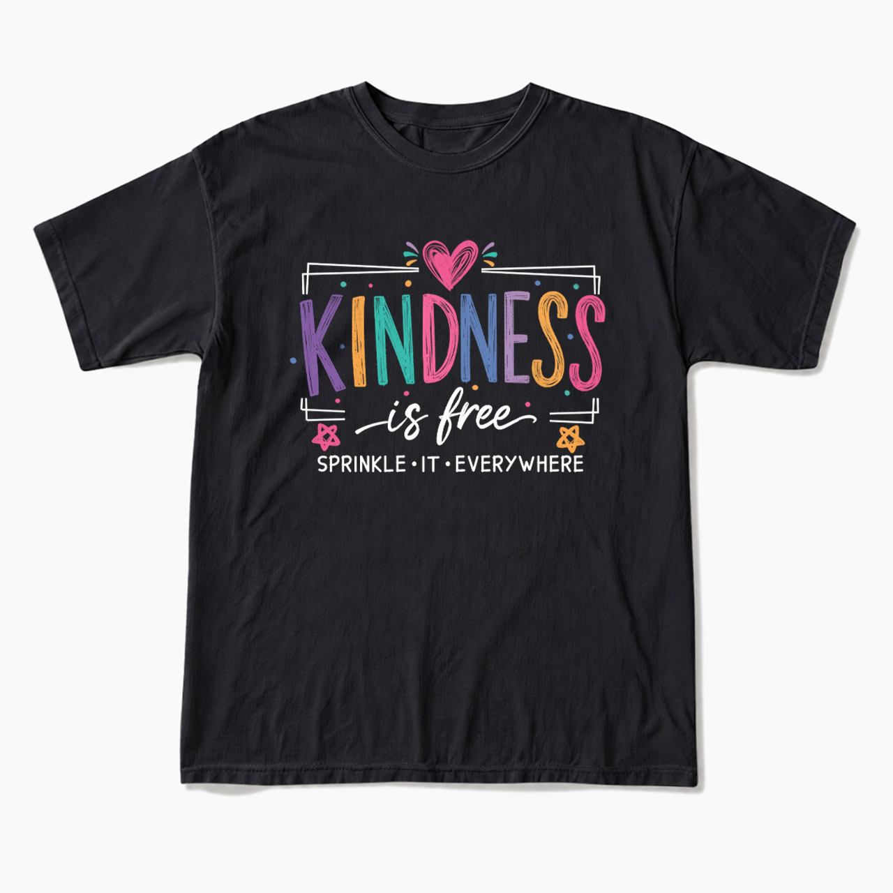 Kindness is Free Sprinkle it Everywhere T Shirts