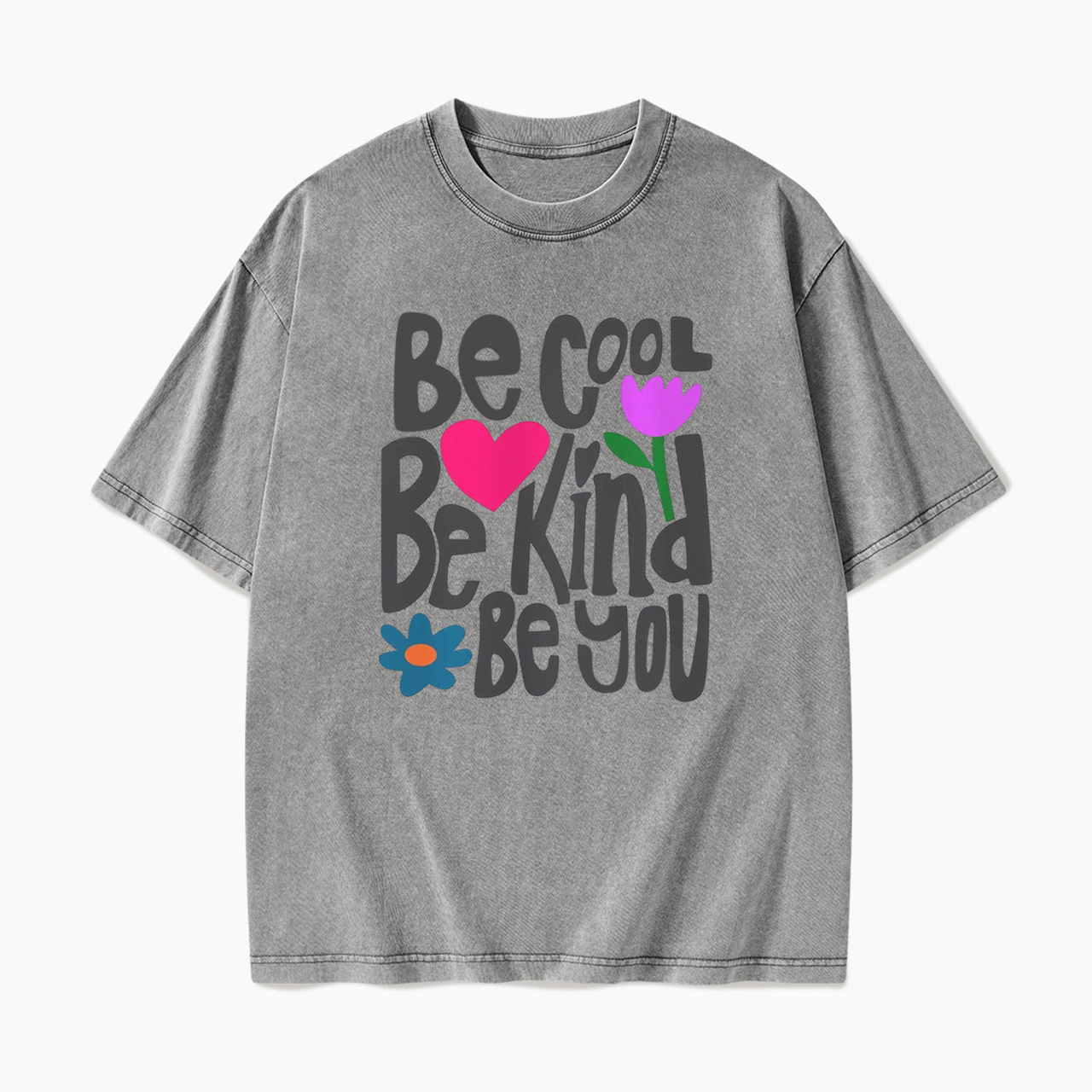 Be Cool Be Kind Be You Washed Tees