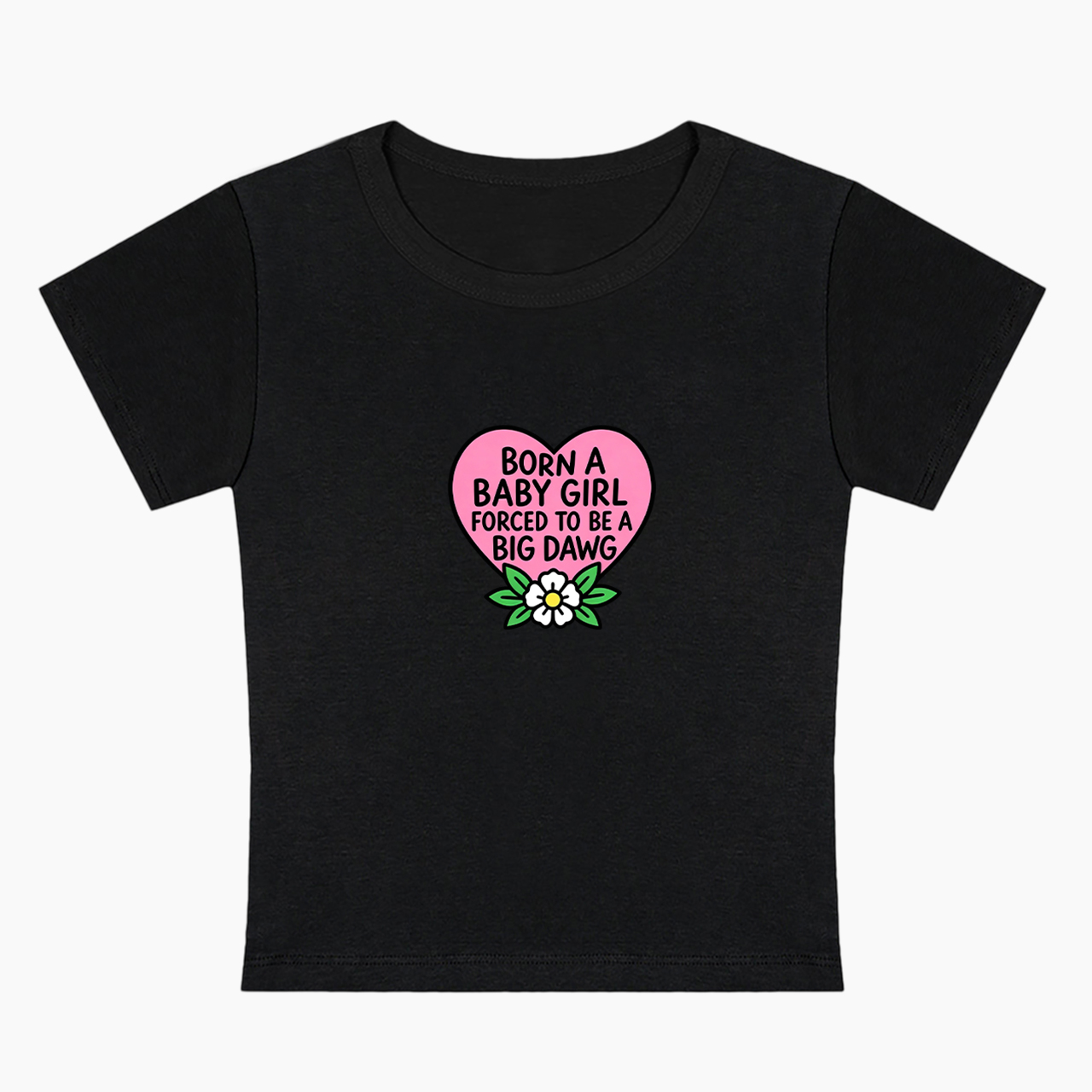 Born A Baby Girl Big Dawg Baby Tee