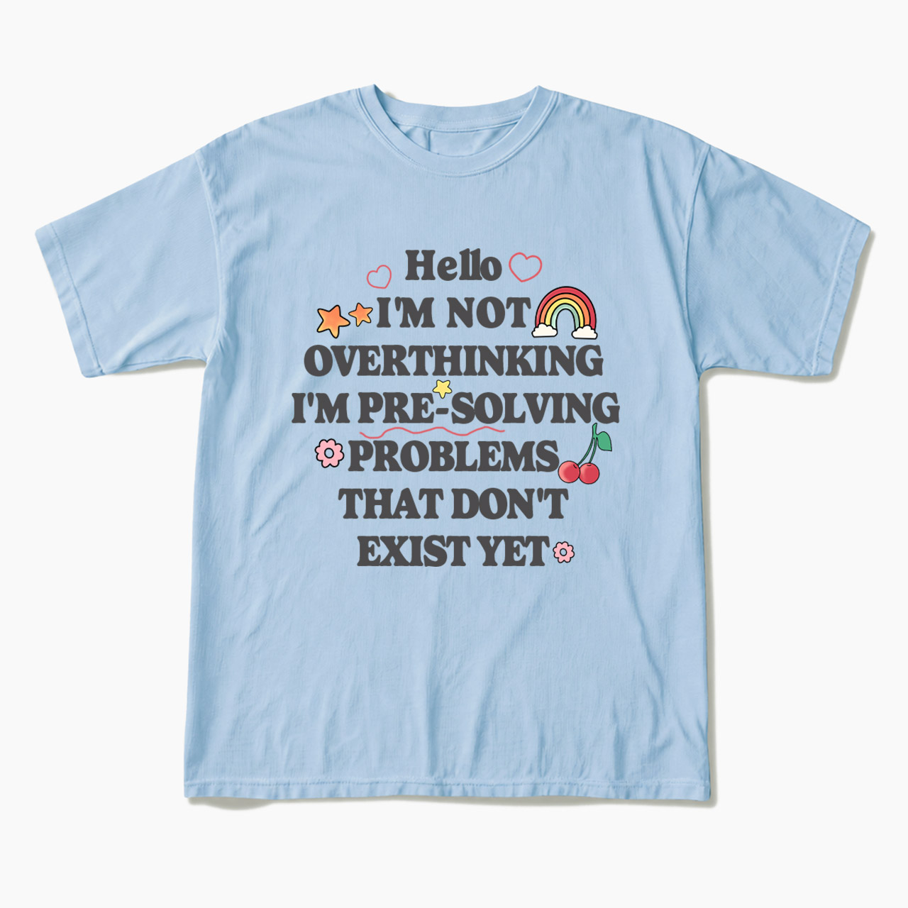 I'm not Overthinking T Shirts