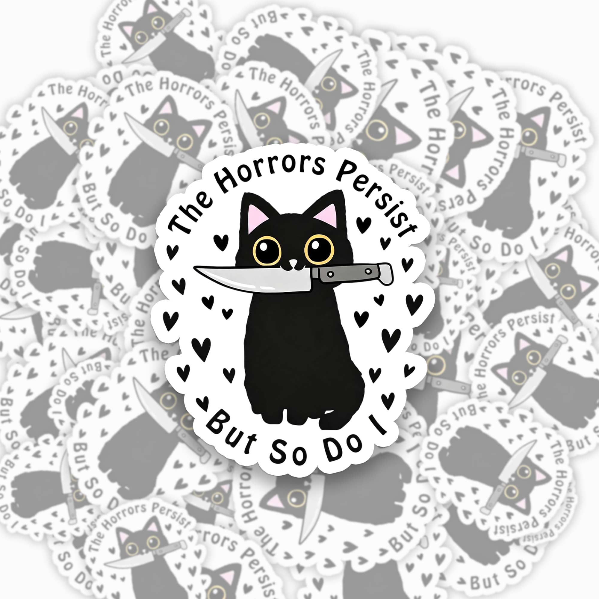 The Horrors Persist But So Do I Sticker Jellypine