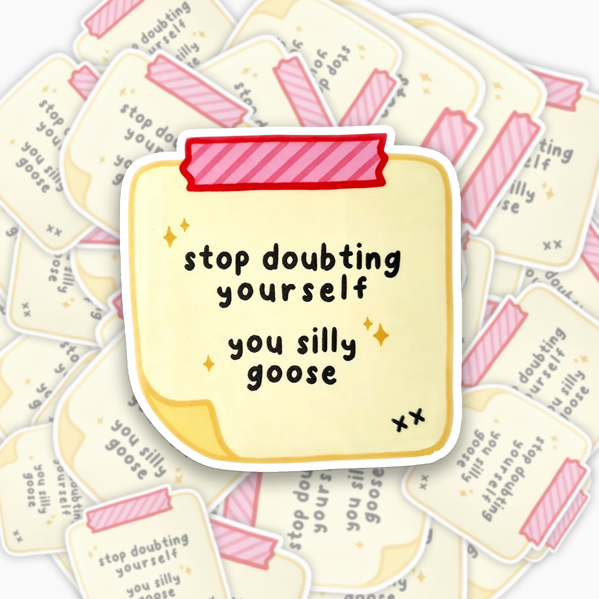 Stop Doubting Yourself You Silly Goose Sticker Jellypine