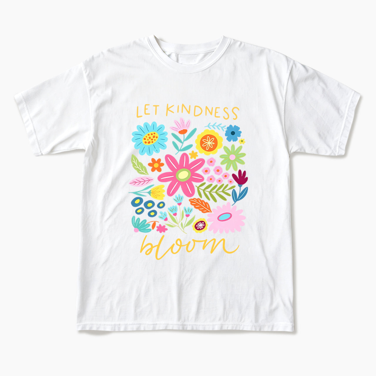 Let Kindness Bloom T Shirts