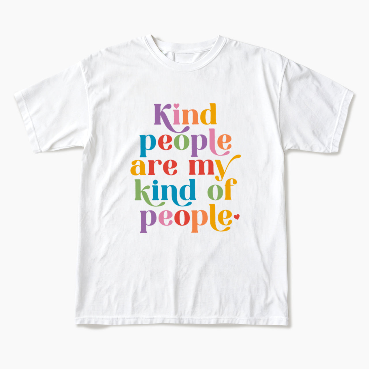 Kind People are My Kind of People T Shirts T Shirts