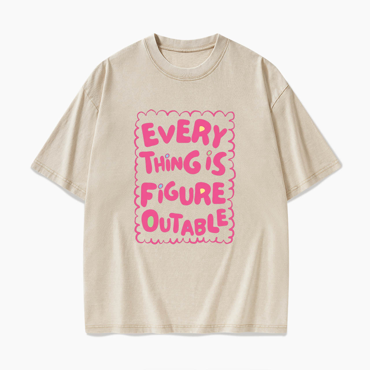 Everything Is Figureoutable Washed Tees
