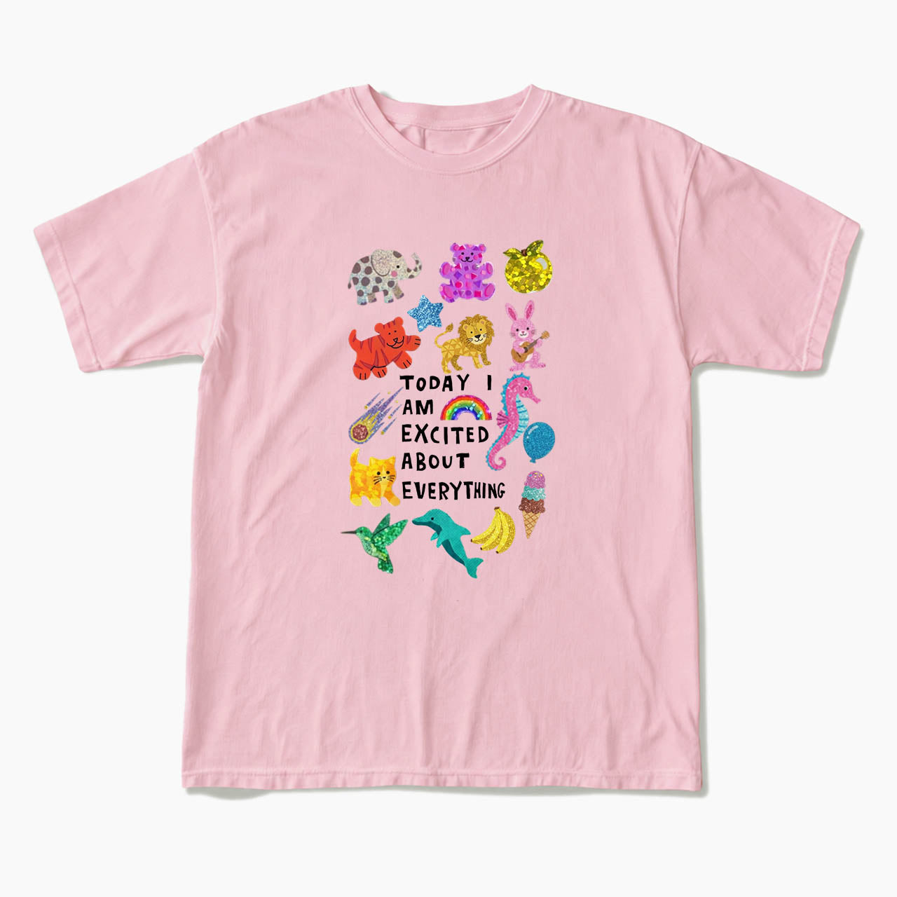Today I Am Excited About Everything T Shirts