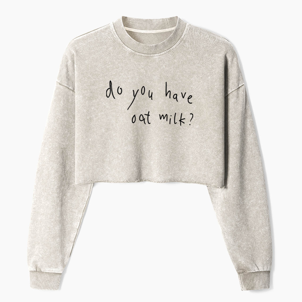 Do You Have Oat Milk Crop Washed Sweatshirts