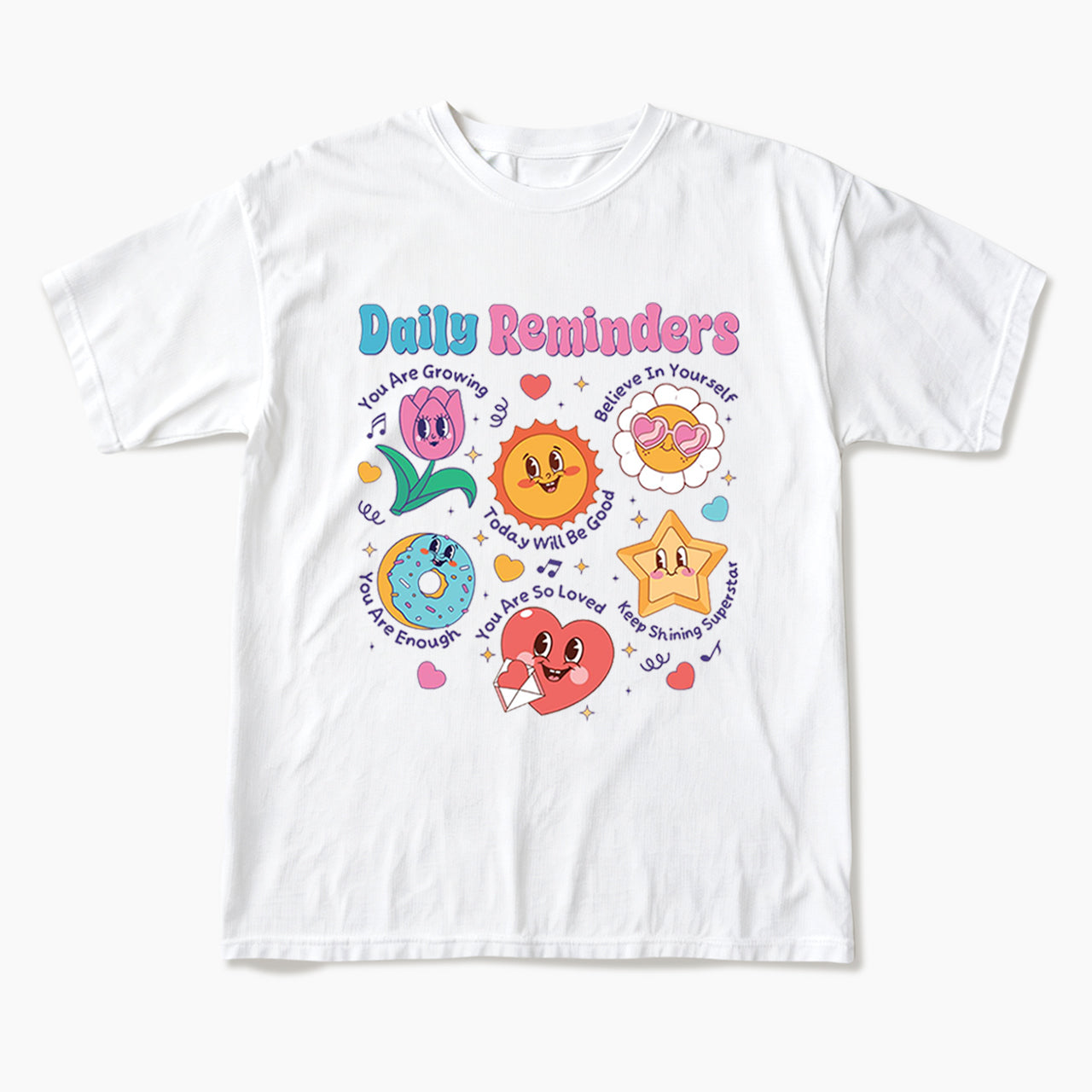 Daily Reminders Motivational Kindness T Shirts